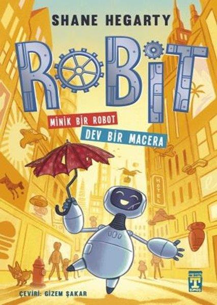 Shane HegartyÇocuk Gençlik RomanlarıRobit - Minik Bir Robot Dev Bir Macera