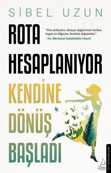 Sibel UzunKişisel Gelişim KitaplarıRota Hesaplanıyor - Kendine Dönüş Başladı
