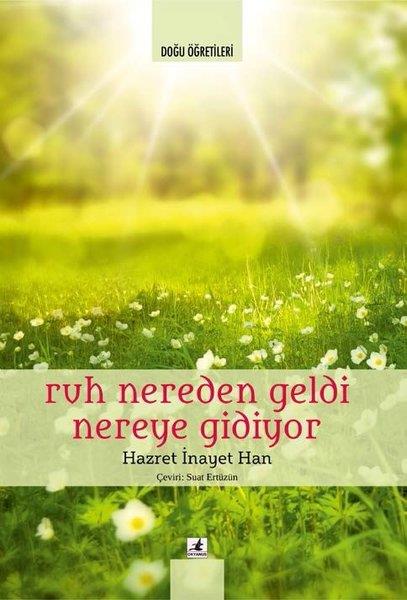 Hazret İnayet HanPhilosophie der ReligionRuh Nereden Geldi Nereye Gidiyor