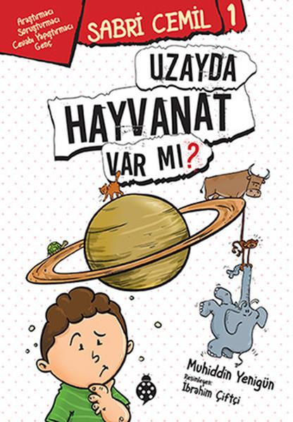 İbrahim ÇiftçiÇocuk RomanlarıSabri Cemil 1-Uzayda Hayvanat Var Mı?