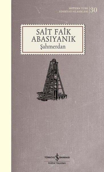 Sait Faik AbasıyanıkSait Faik Abasıyanık (1906 - 1954)Şahmerdan - Modern Türk Edebiyatı Klasikleri 30