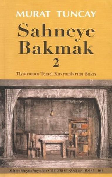 Murat TuncaySahne Sanatları KitaplarıSahneye Bakmak - 2