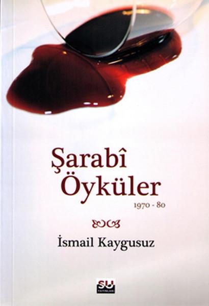 İsmail KaygusuzHikaye (Öykü) KitaplarıŞarabi Öyküler