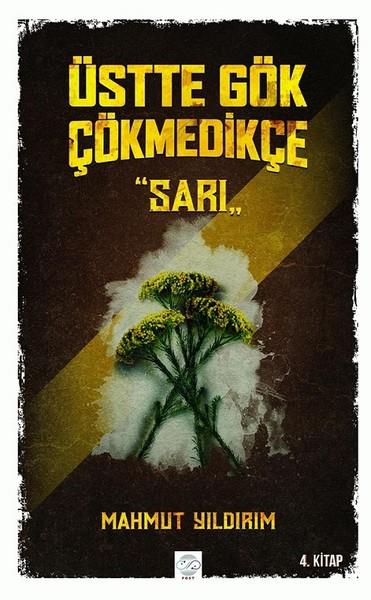 Mahmut YıldırımTürkçe RomanlarSarı-Üstte Gök Çökmedikçe 4