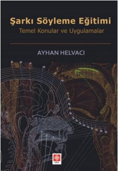 Ayhan HelvacıMüzik Eğitimi KitaplarıŞarkı Söyleme Eğitimi