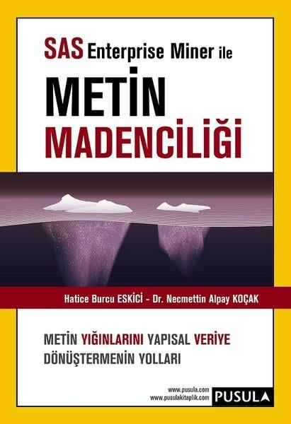 Hatice Burcu EskiciDiğerSAS Enterprise Miner ile Metin Madenciliği