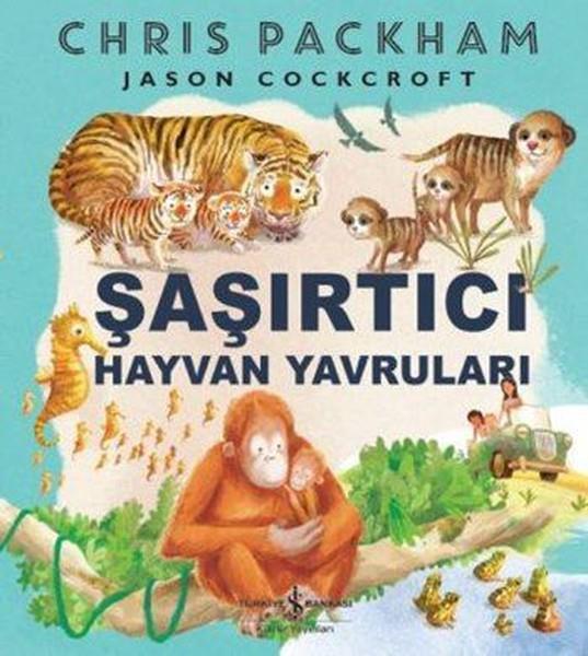 Chris PackhamOkul Öncesi Başvuru KitaplarıŞaşırtıcı Hayvan Yavruları