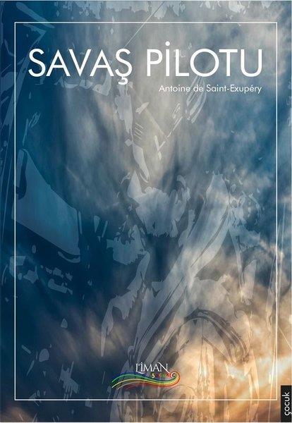 Antoine de Saint-ExuperyKlasik Çocuk KitaplarıSavaş Pilotu