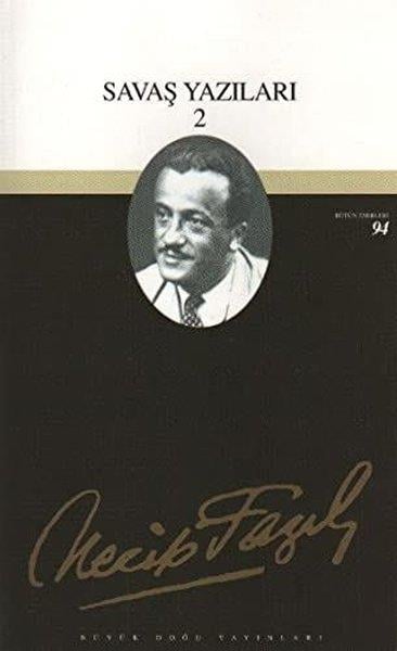 Emrah KısakürekNecip Fazıl Kısakürek (1904 - 1983)Savaş Yazıları 2