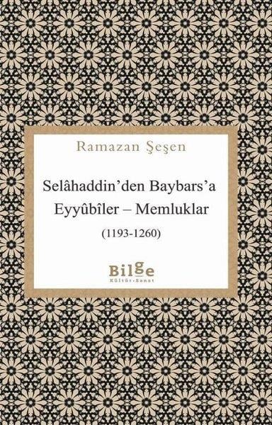 Ramazan ŞeşenOsmanli TarihiSelahaddin'den Baybars'a Eyyubiler-Memlükler