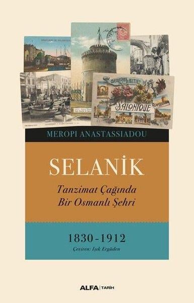Meropi AnastassiadouDiğerSelanik - Tanzimat Çağında Bir Osmanlı Şehri 1830 - 1912