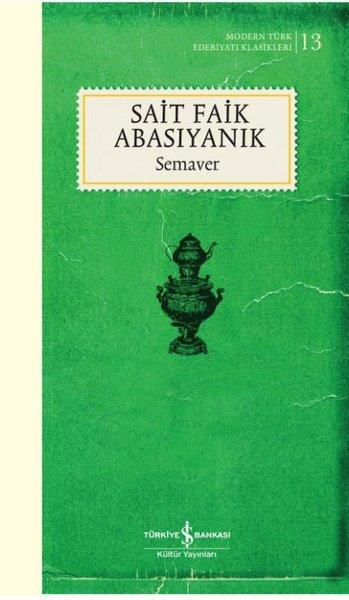 Sait Faik AbasıyanıkSait Faik Abasıyanık (1906 - 1954)Semaver
