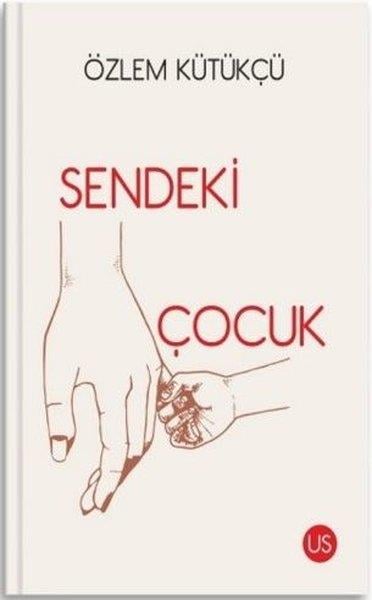 Özlem KütükçüTürkçe RomanlarSendeki Çocuk