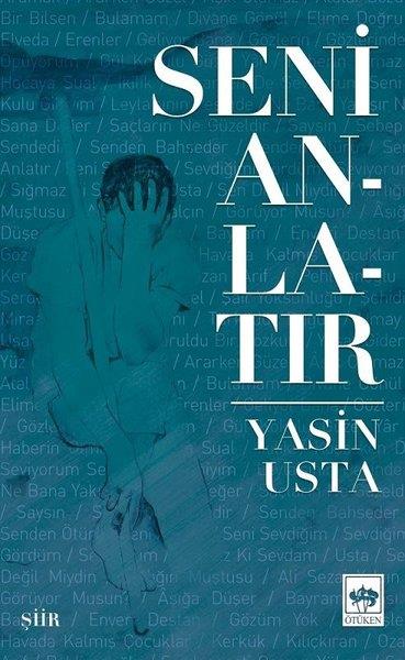 Yasin UstaTürkçe Şiir KitaplarıSeni Anlatır
