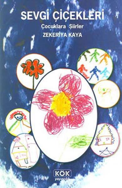 Zekeriya KayaGedichtsbücher für KinderSevgi Çiçekleri