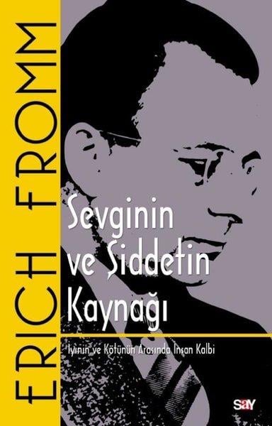 Erich FrommPsikoloji KitaplarıSevginin ve Şiddetin Kaynağı - Klasik Kapak