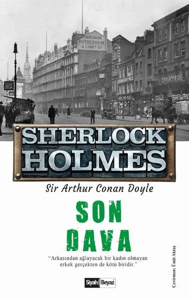 Sir Arthur Conan DoyleTürkische RomaneSon Dava - Sherlock Holmes