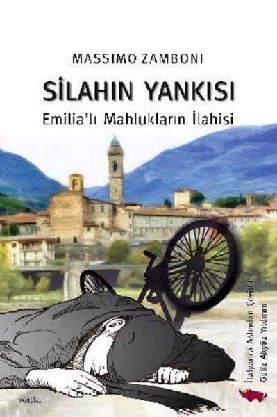 Massimo ZambaniAnı & Mektup & Günlük KitaplarıSilahın Yankısı-Emilia'lı Mahlukların İlahisi