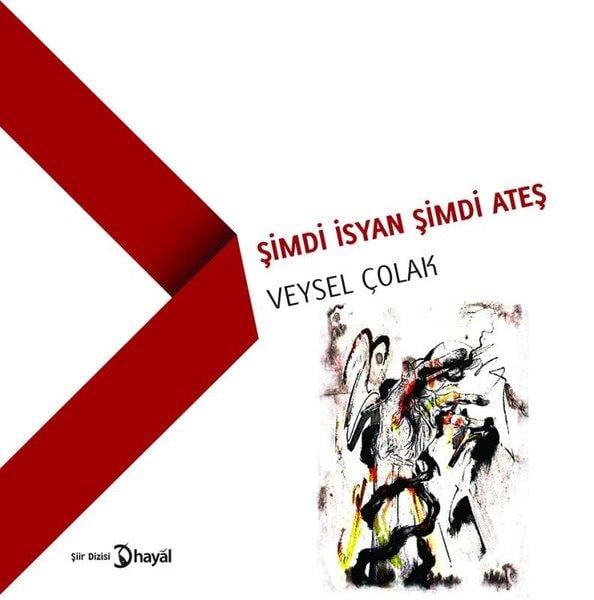 Veysel ÇolakTürkçe Şiir KitaplarıŞimdi İsyan Şimdi Ateş