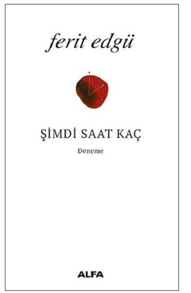 Ferit EdgüFerit Edgü (1936 - 2030)Şimdi Saat Kaç?