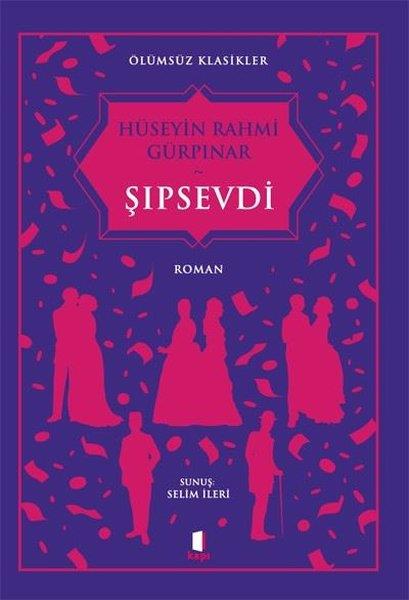 Hüseyin Rahmi GürpınarHüseyin Rahmi Gürpınar (1864 - 1944)Şıpsevdi