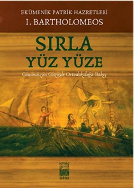 I. BartholomeosHıristiyanlıkla İlgili KitaplarSırla Yüz Yüze