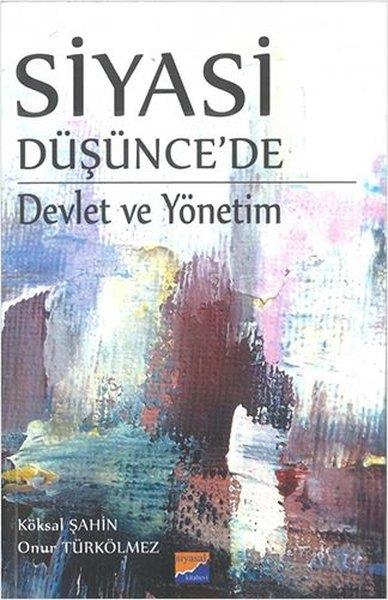 Köksal ŞahinGenel Politika & Siyaset Bilim & Siyaset Tarihi KitaplarıSiyasi Düşünce'de Devlet ve Yönetim