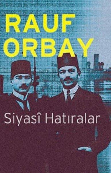 Rauf OrbayTarihi Biyografi ve Otobiyografi KitaplarıSiyasi Hatıralar