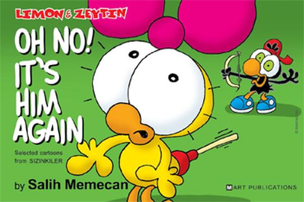 Salih MemecanKarikatür KitaplarıSizinkiler -  Oh no! It's Him Again