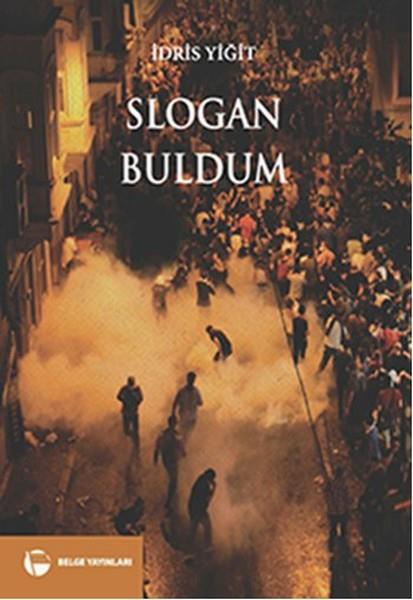 İdris YiğitTürkiye Siyaseti ve Politikası KitaplarıSlogan Buldum