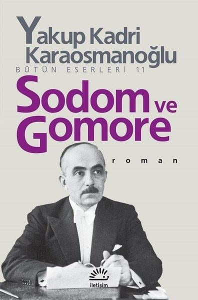 Yakup Kadri KaraosmanoğluYakup Kadri Karaosmanoğlu (1889 - 1974)Sodom ve Gomore