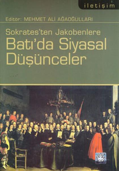 Mehmet Ali AğaoğullarıSiyaset Bilimi KitaplarıSokrates'ten Jakobenlere Batı'da Siyasal Düşünceler