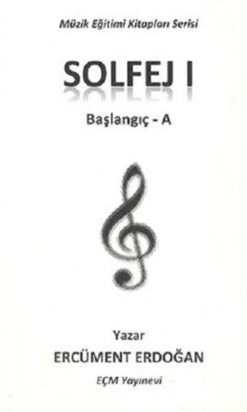 Ercüment ErdoğanÖğrenim KitaplarıSolfej 1-Başlangıç A - Müzik Eğitimi Kitapları Serisi