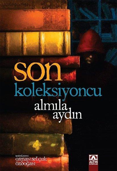 Almila AydınÇocuk Gençlik RomanlarıSon Koleksiyoncu