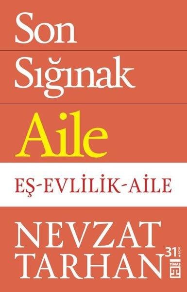 Nevzat TarhanGenel Psikoloji KitaplarıSon Sığınak Aile