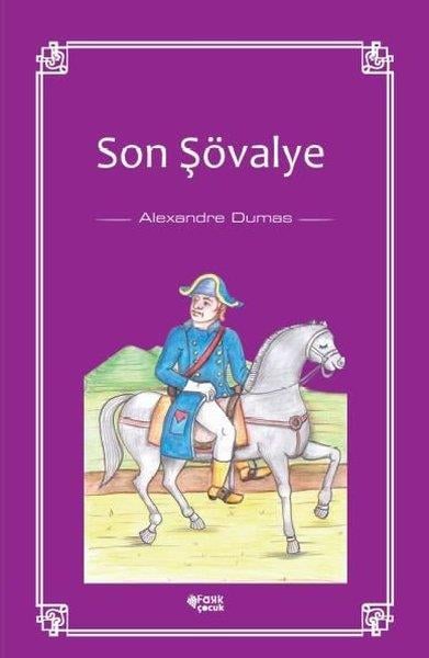 Alexandre DumasÇocuk RomanlarıSon Şövalye