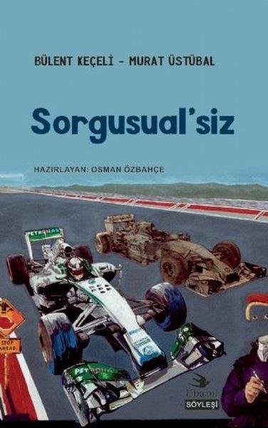Bülent KeçeliSöyleşiSorgusual'siz