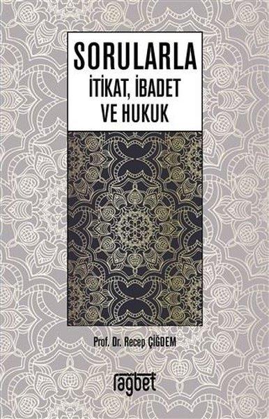 Recep ÇiğdemKuran-ı Kerim ve Kuran-ı Kerim Üzerine KitaplarSorularla İtikat İbadet ve Hukuk
