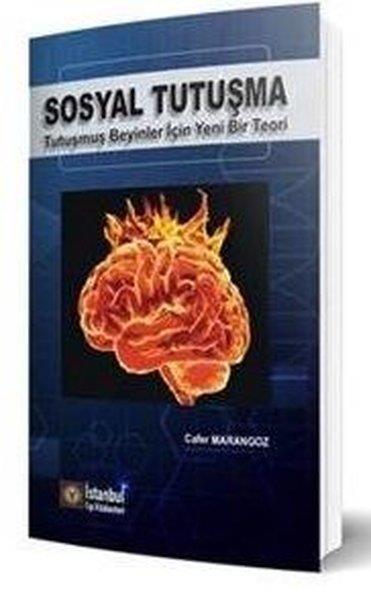 Cafer MarangozTıp Bilimleri KitaplarıSosyal Tutuşma - Tutuşmuş Beyinler İçin Yeni Bir Teori