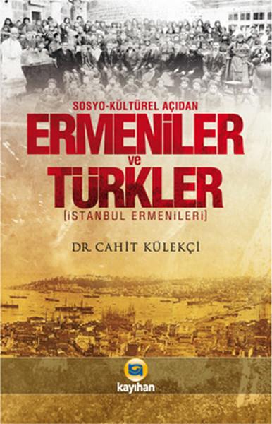 Cahit KülekçiDiğerSosyo-Kültürel Açıdan Ermeniler ve Türkler