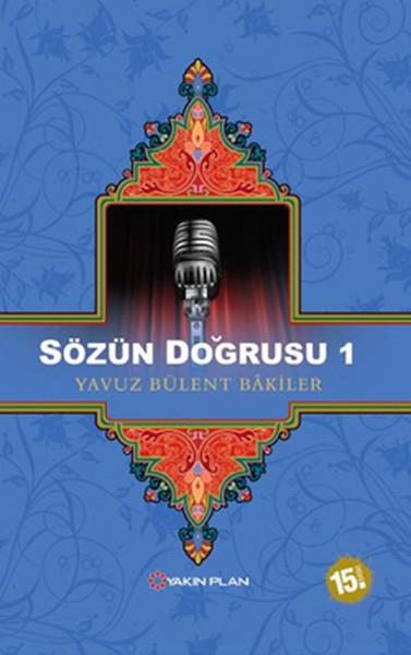 Yavuz Bülent BakilerEleştiri & Kuram & İnceleme KitaplarıSözün Doğrusu 1