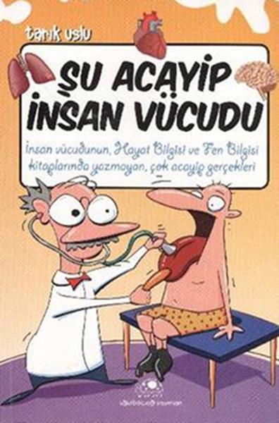 Tarık UsluÇocuk Bilim KitaplarıŞu Acayip İnsan Vücudu