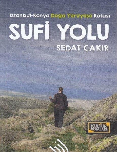 Sedat ÇakırTürkiye Gezi Rehberi KitaplarıSufi Yolu İstanbul-Konya Doğa Yürüyüşü Rotası