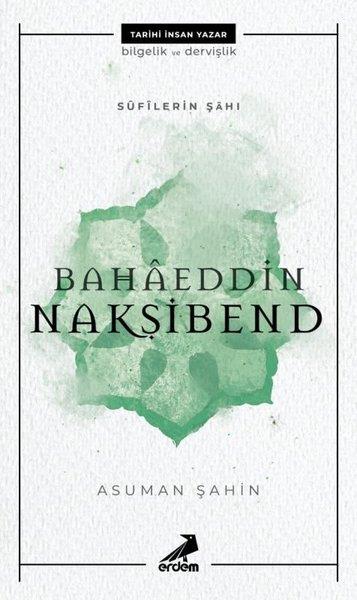 Asuman Şahinİslami Biyografi ve Otobiyografi KitaplarıSufilerin Şahı: Bahaeddin Nakşibend