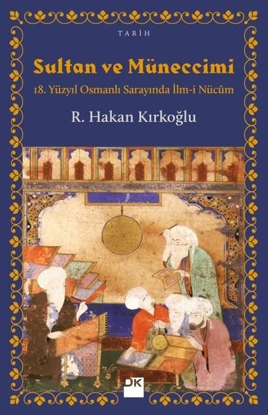 R. Hakan KırkoğluAraştırma - İncelemeSultan ve Müneccimi