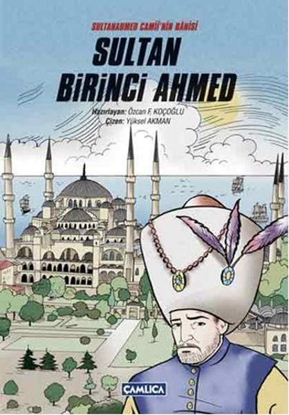 Yüksel AkmanÇocuk Çizgi RomanlarıSultanahmed Camii'nin Hamisi Sultan Birinci Ahmed