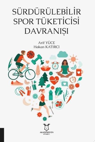 Arif YüceSportwissenschaftenSürdürülebilir Spor Tüketicisi Davranışı