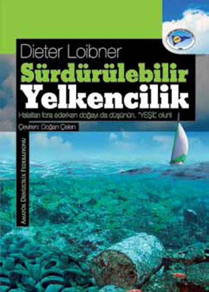 Dieter LoibnerDenizcilik KitaplarıSürdürülebilir Yelkencilik