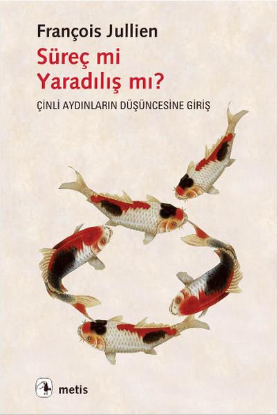 François JullienAraştıma-İnceleme-ReferansSüreç mi Yaradılış mı?