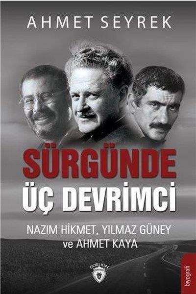 Ahmet SeyrekBiographie & AutobiographieSürgünde Üç Devrimci